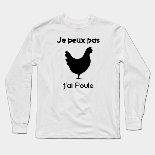 je peux pas j'ai poule Long Sleeve T-Shirt by Robettino900